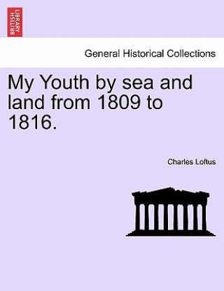 Kniha My Youth by Sea and Land from 1809 to 1816. Charles Loftus