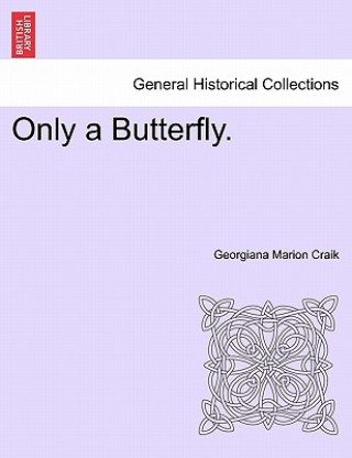 Carte Only a Butterfly. Georgiana Marion Craik