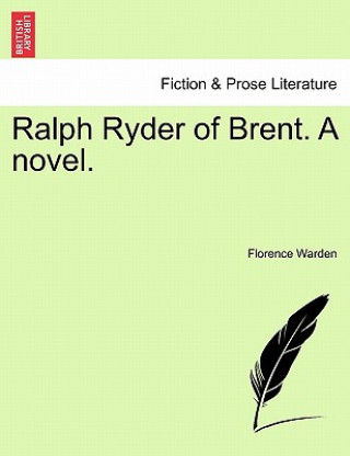 Könyv Ralph Ryder of Brent. a Novel. Florence Warden