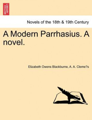 Libro Modern Parrhasius. a Novel. A A Cleme?'s