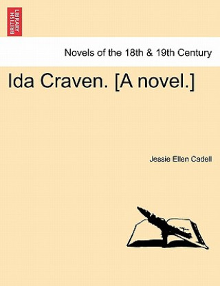Könyv Ida Craven. [A Novel.] Jessie Ellen Cadell