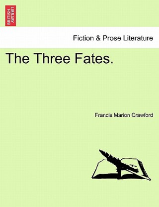 Knjiga Three Fates. F Marion Crawford