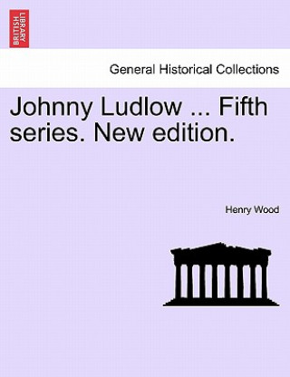 Livre Johnny Ludlow ... Fifth Series. New Edition. Henry Wood