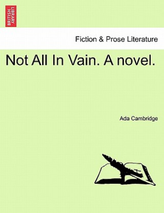 Książka Not All in Vain. a Novel. Ada Cambridge