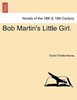 Kniha Bob Martin's Little Girl. David Christie Murray