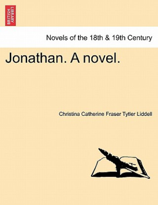 Carte Jonathan. a Novel. Christina Catherine Fraser Tytl Liddell