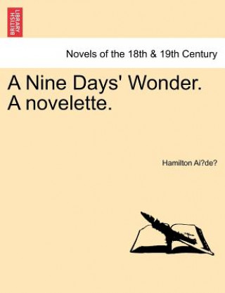 Könyv Nine Days' Wonder. a Novelette. Hamilton Ai De