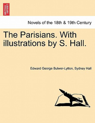 Книга Parisians. With illustrations by S. Hall. VOL. I Hall