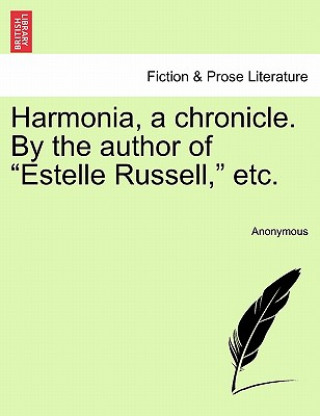 Book Harmonia, a Chronicle. by the Author of "Estelle Russell," Etc. Anonymous