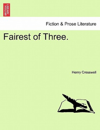 Knjiga Fairest of Three. Henry Cresswell