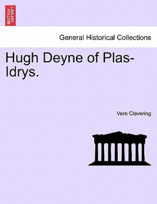 Carte Hugh Deyne of Plas-Idrys. Vere Clavering