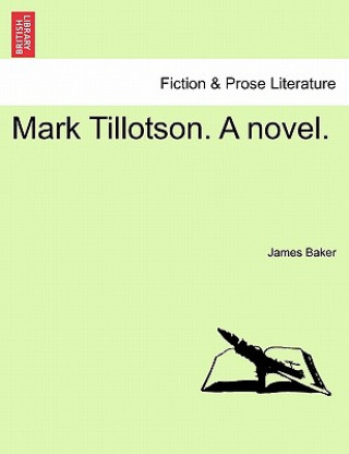 Książka Mark Tillotson. a Novel. Baker