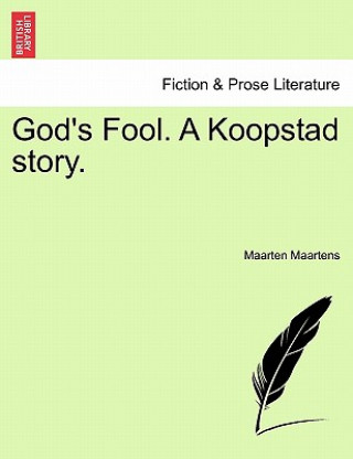 Kniha God's Fool. a Koopstad Story. Maarten Maartens
