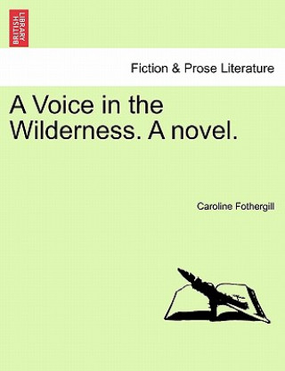 Kniha Voice in the Wilderness. a Novel. Vol. III Caroline Fothergill