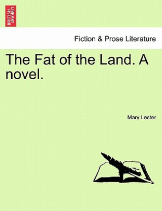 Carte Fat of the Land. a Novel. Mary Lester