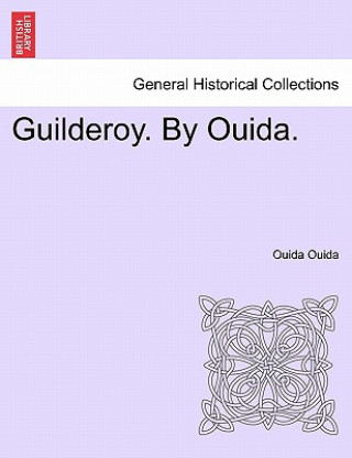 Carte Guilderoy. by Ouida. Vol. III Ouida Ouida