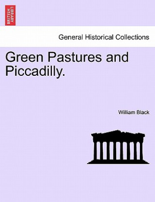 Książka Green Pastures and Piccadilly. Vol. II. Black