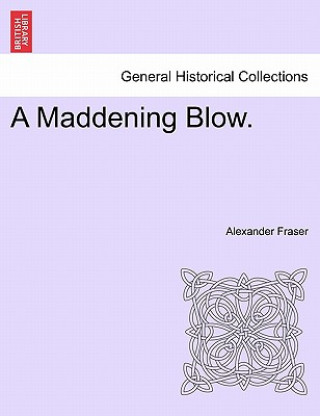 Knjiga Maddening Blow. Fraser