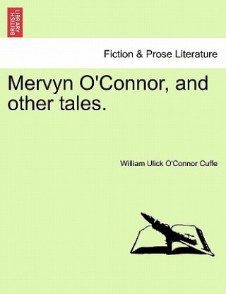 Kniha Mervyn O'Connor, and Other Tales. Vol. III William Ulick O Cuffe