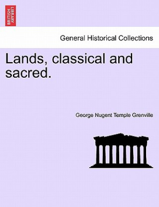 Könyv Lands, classical and sacred. George Nugent Temple Grenville