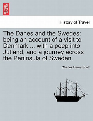 Kniha Danes and the Swedes Charles Henry Scott