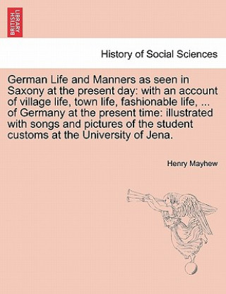 Carte German Life and Manners as Seen in Saxony at the Present Day Henry Mayhew