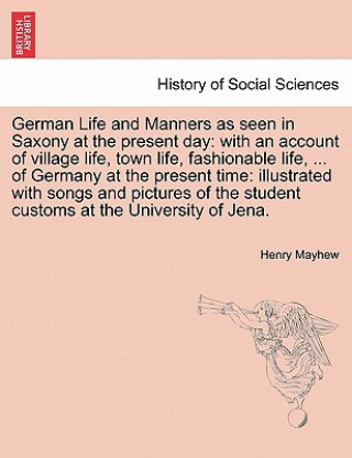 Kniha German Life and Manners as Seen in Saxony at the Present Day Henry Mayhew