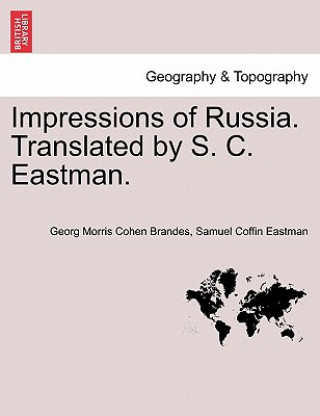 Buch Impressions of Russia. Translated by S. C. Eastman. Samuel Coffin Eastman