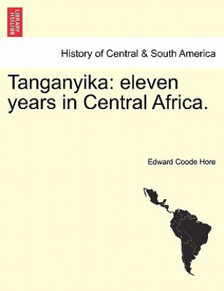 Kniha Tanganyika Edward Coode Hore