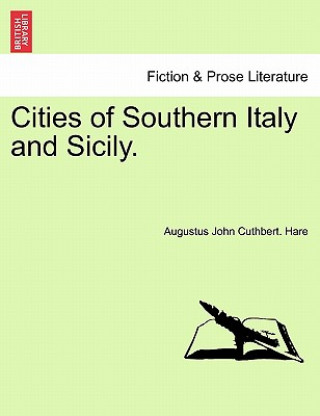 Book Cities of Southern Italy and Sicily. Augustus John Cuthbert Hare