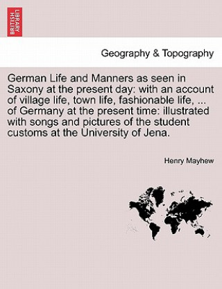 Kniha German Life and Manners as seen in Saxony at the present day Henry Mayhew