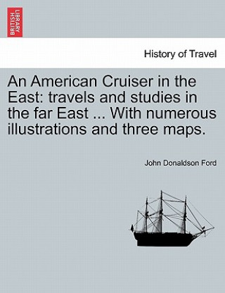 Kniha American Cruiser in the East John Donaldson Ford