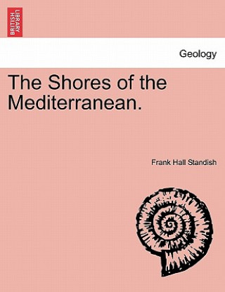 Kniha Shores of the Mediterranean. Vol. II Frank Hall Standish