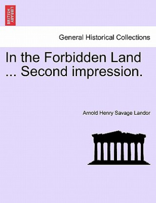 Carte In the Forbidden Land ... Second Impression. Arnold Henry Savage Landor