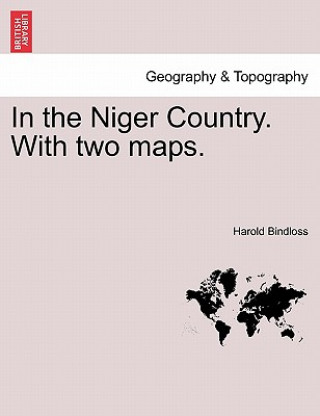 Książka In the Niger Country. with Two Maps. Harold Bindloss