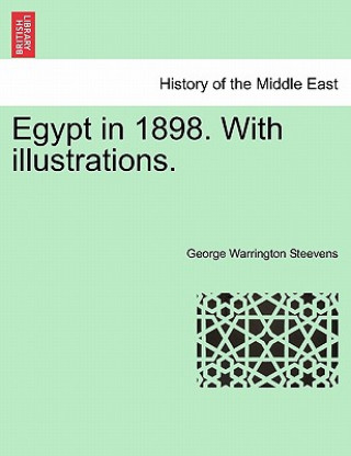 Книга Egypt in 1898. with Illustrations. George Warrington Steevens