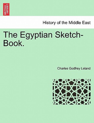 Kniha Egyptian Sketch-Book. Professor Charles Godfrey Leland