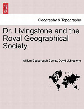 Книга Dr. Livingstone and the Royal Geographical Society. Livingstone