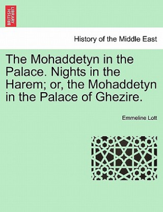 Book Mohaddetyn in the Palace. Nights in the Harem; Or, the Mohaddetyn in the Palace of Ghezire. Emmeline Lott