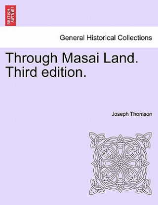 Kniha Through Masai Land. Third edition. Joseph Thomson