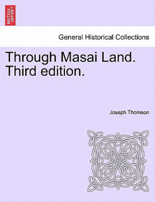 Książka Through Masai Land. Third edition. Joseph Thomson