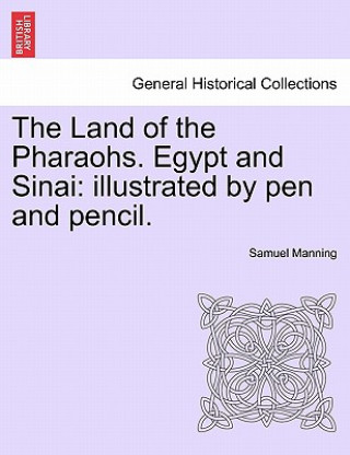 Livre Land of the Pharaohs. Egypt and Sinai Professor Samuel Manning