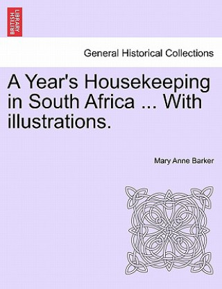 Βιβλίο Year's Housekeeping in South Africa ... with Illustrations. Lady Mary Anna Barker