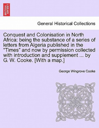 Książka Conquest and Colonisation in North Africa George Wingrove Cooke