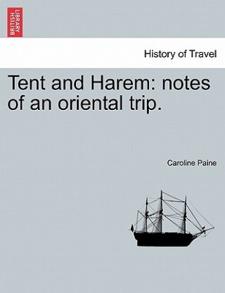 Knjiga Tent and Harem Caroline Paine
