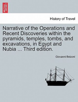 Libro Narrative of the Operations and Recent Discoveries Within the Pyramids, Temples, Tombs, and Excavations, in Egypt and Nubia ... Vol. II. Third Edition Giovanni Belzoni