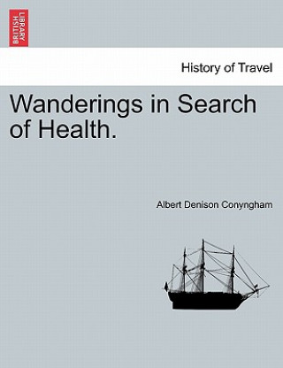 Buch Wanderings in Search of Health. Albert Denison Conyngham