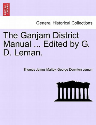 Kniha Ganjam District Manual ... Edited by G. D. Leman. George Downton Leman
