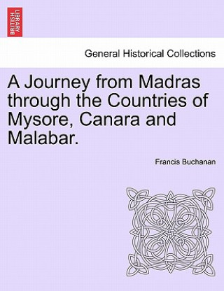 Livre Journey from Madras through the Countries of Mysore, Canara and Malabar, vol. II Francis Buchanan