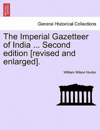 Buch Imperial Gazetteer of India ... Second Edition [Revised and Enlarged]. Vol. VI William Wilson Hunter